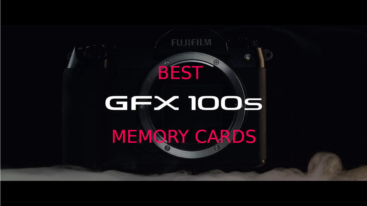 Best Memory Cards for Fujifilm GFX 100S